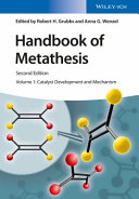 Handbook of metathesis. Volume 1 : catalyst development and mechanism [E-Book] /