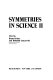 Symmetries in science. 0002 : Proceedings of the symp : Carbondale, IL, 24.03.1986-26.03.1986.