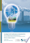Grundlagen für die Transformation von Energiesystemen : Texte und Ergebnisse der Cadenabbia-Tagung 2012 der Konrad-Adenauer-Stiftung und des Forschungszentrums Jülich /