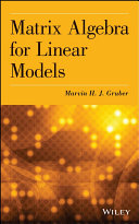 Matrix algebra for linear models [E-Book] /