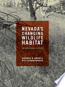 Nevada's changing wildlife habitat : an ecological history [E-Book] /