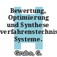 Bewertung, Optimierung und Synthese verfahrenstechnischer Systeme.