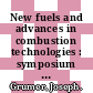 New fuels and advances in combustion technologies : symposium papers : presented March 26-30, 1979, New Orleans, Louisiana /