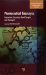 Pharmaceutical biocatalysis : important enzymes, novel targets, and therapies /