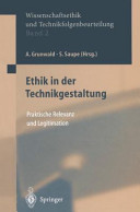 Ethik in der Technikgestaltung : praktische Relevanz und Legitimation /