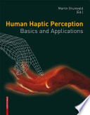 Human Haptic Perception: Basics and Applications [E-Book] /