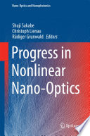 Progress in Nonlinear Nano-Optics [E-Book] /