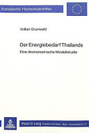 Der Energiebedarf Thailands : e. ökonometr. Modellstudie /