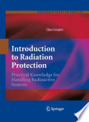 Introduction to Radiation Protection [E-Book] : Practical Knowledge for Handling Radioactive Sources /
