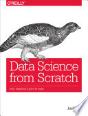 Data Science from Scratch : first principles with Python [E-Book] /