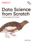 Data science from Scratch : first principles with Python /