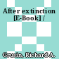 After extinction [E-Book] /