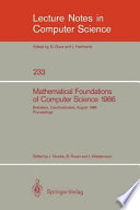 Mathematical foundations of computer science. 1986, 12, 1986 : Symposium on mathematical foundations of computer science, proceedings : MFCS : Bratislava, 25.08.86-29.08.86.