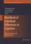 Handbook of individual differences in cognition : attention, memory, and executive control /
