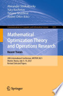 Mathematical Optimization Theory and Operations Research: Recent Trends [E-Book] : 20th International Conference, MOTOR 2021, Irkutsk, Russia, July 5-10, 2021, Revised Selected Papers /
