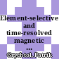 Element-selective and time-resolved magnetic investigations in the extreme ultraviolet range /