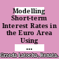 Modelling Short-term Interest Rates in the Euro Area Using Business Survey Data [E-Book] /