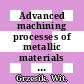 Advanced machining processes of metallic materials : theory, modelling and applications [E-Book] /