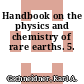 Handbook on the physics and chemistry of rare earths. 5.