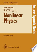 Nonlinear Physics [E-Book] : Proceedings of the International Conference, Shanghai, People’s Rep. of China, April 24–30, 1989 /
