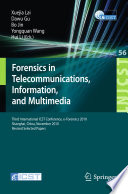 Forensics in Telecommunications, Information, and Multimedia [E-Book] : Third International ICST Conference, e-Forensics 2010, Shanghai, China, November 11-12, 2010, Revised Selected Papers /
