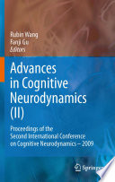 Advances in Cognitive Neurodynamics (II) [E-Book] : Proceedings of the Second International Conference on Cognitive Neurodynamics - 2009 /