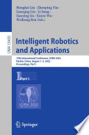 Intelligent Robotics and Applications [E-Book] : 15th International Conference, ICIRA 2022, Harbin, China, August 1-3, 2022, Proceedings, Part I /