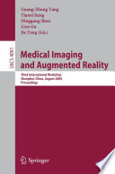 Medical Imaging and Augmented Reality [E-Book] / Third International Workshop, Shanghai, China, August 17-18, 2006, Proceedings