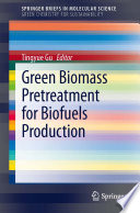 Green Biomass Pretreatment for Biofuels Production [E-Book] /