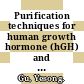 Purification techniques for human growth hormone (hGH) and an hGH antagonist /