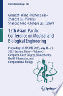 12th Asian-Pacific Conference on Medical and Biological Engineering [E-Book] : Proceedings of APCMBE 2023, May 18-21, 2023, Suzhou, China-Volume 2: Computer-Aided Surgery, Biomechanics, Health Informatics, and Computational Biology /