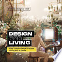 Design for Living : Global Contest to Rethink Our Habitat from the Body to the City [E-Book]