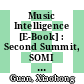 Music Intelligence [E-Book] : Second Summit, SOMI 2023, Beijing, China, October 28-30, 2023, Revised Selected Papers /