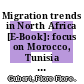 Migration trends in North Africa [E-Book]: focus on Morocco, Tunisia and Algeria /