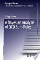 A Bayesian Analysis of QCD Sum Rules [E-Book] /