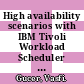 High availability scenarios with IBM Tivoli Workload Scheduler and IBM Tivoli Framework / [E-Book]