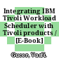 Integrating IBM Tivoli Workload Scheduler with Tivoli products / [E-Book]