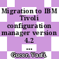 Migration to IBM Tivoli configuration manager version 4.2 / [E-Book]