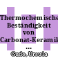 Thermochemische Beständigkeit von Carbonat-Keramik-Membranen für die CO2-Abtrennung in Wassergas-Shift-Reaktoren [E-Book] /