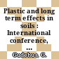 Plastic and long term effects in soils : International conference, : Karlsruhe, 05.09.1977-16.09.1977.