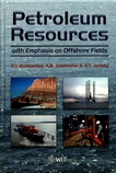 Petroleum resources : with emphasis on offshore fields /
