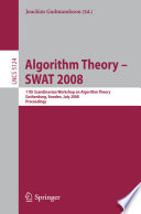 Algorithm theory [E-Book] : SWAT 2008 : 11th Scandinavian Workshop on Algorithm Theory, Gothenburg, Sweden, July 2-4, 2008 : proceedings /