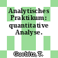 Analytisches Praktikum: quantitative Analyse.