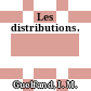 Les distributions.