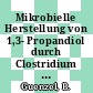 Mikrobielle Herstellung von 1,3- Propandiol durch Clostridium butyricum und adsorptive Aufarbeitung von Diolen.