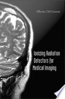 Ionizing radiation detectors for medical imaging [E-Book] /
