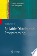 Introduction to Reliable Distributed Programming [E-Book] /