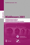 Middleware 2001 [E-Book] : IFIP/ACM International Conference on Distributed Systems Platforms Heidelberg, Germany, November 12-16, 2001, Proceedings /