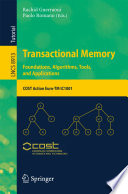 Transactional Memory. Foundations, Algorithms, Tools, and Applications [E-Book] : COST Action Euro-TM IC1001 /