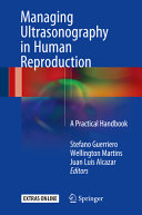 Managing ultrasonography in human reproduction : a practical handbook [E-Book] /